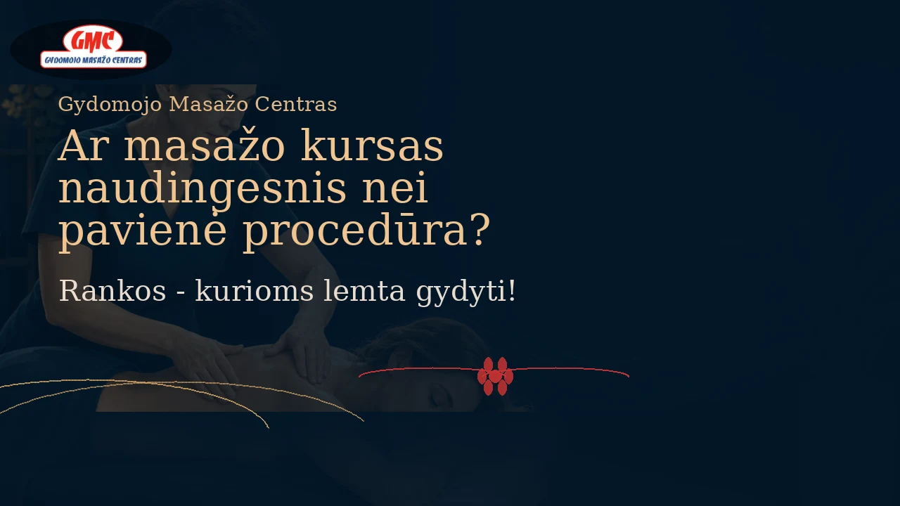 Ar masažo kursas naudingesnis nei pavienė procedūra? | Gydomojo Masažo Centras