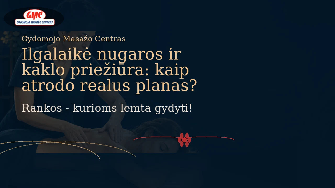 Ilgalaikė nugaros ir kaklo priežiūra: kaip atrodo realus planas? | GM Centras