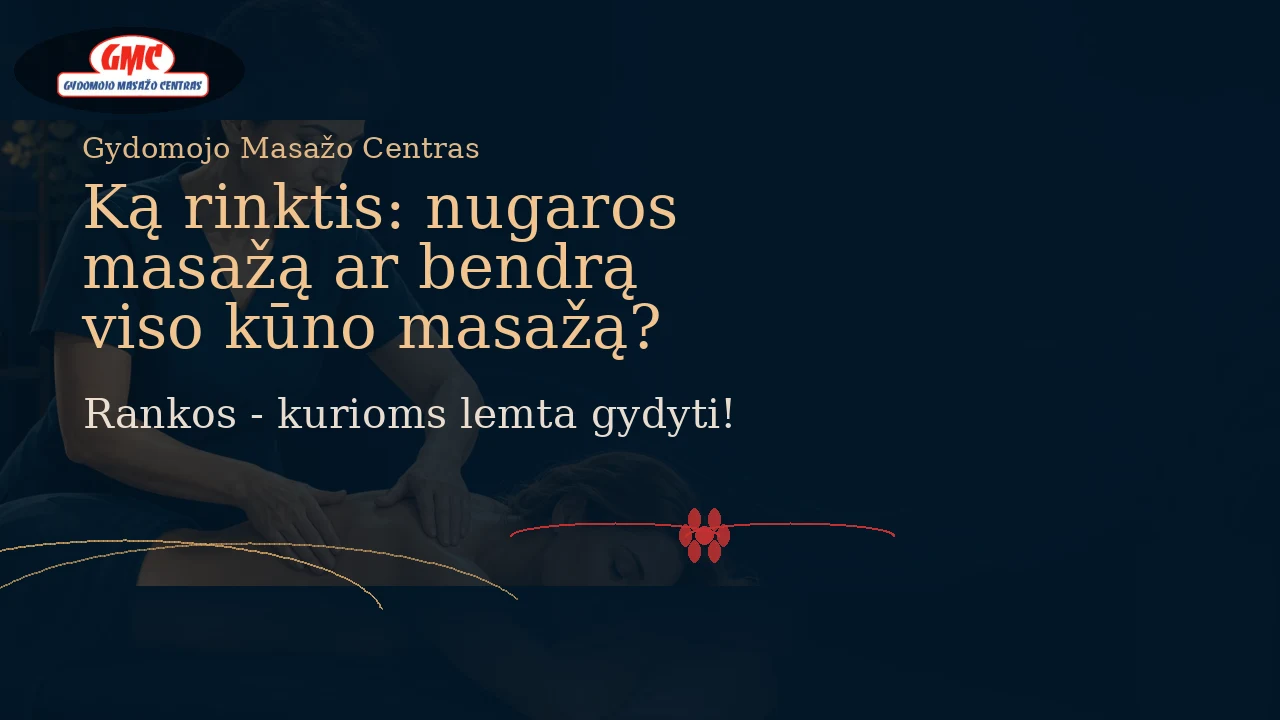 Ką rinktis: nugaros masažą ar bendrą viso kūno masažą? | Gydomojo Masažo Centras