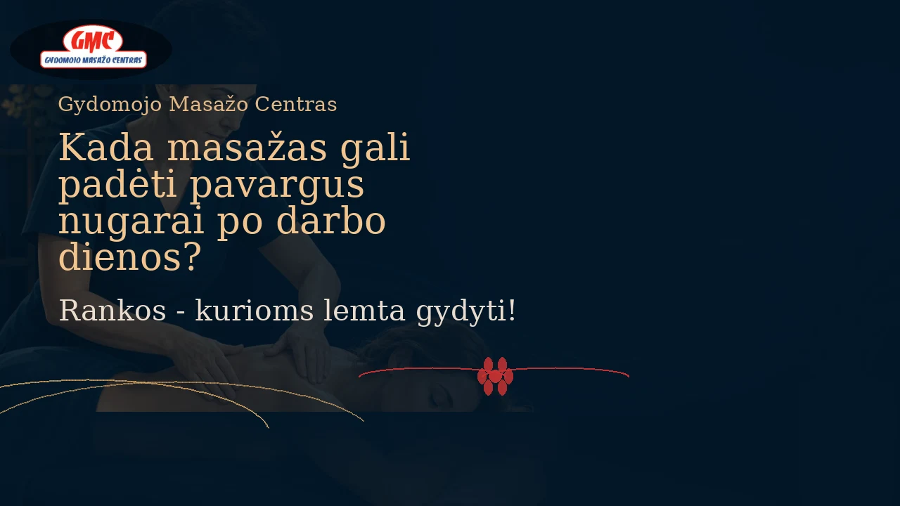 Kada masažas gali padėti pavargus nugarai po darbo dienos? | Gydomojo Masažo Centras