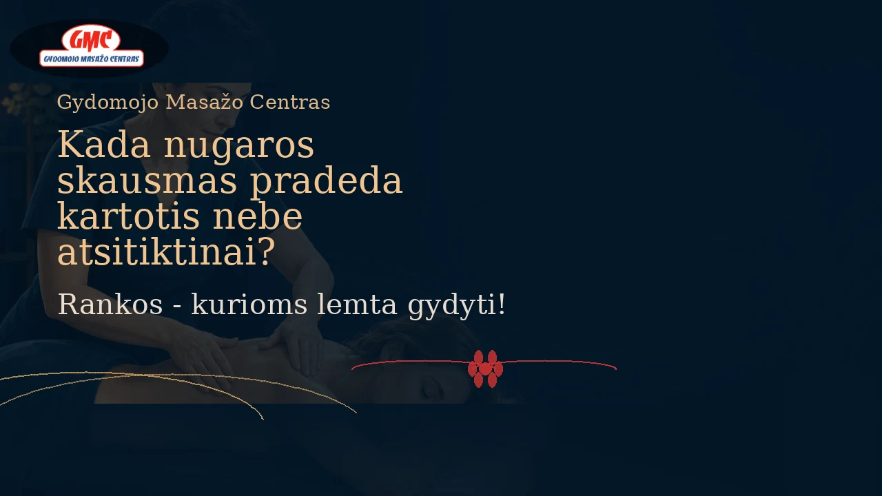 Kada nugaros skausmas pradeda kartotis nebe atsitiktinai? | Gydomojo Masažo Centras