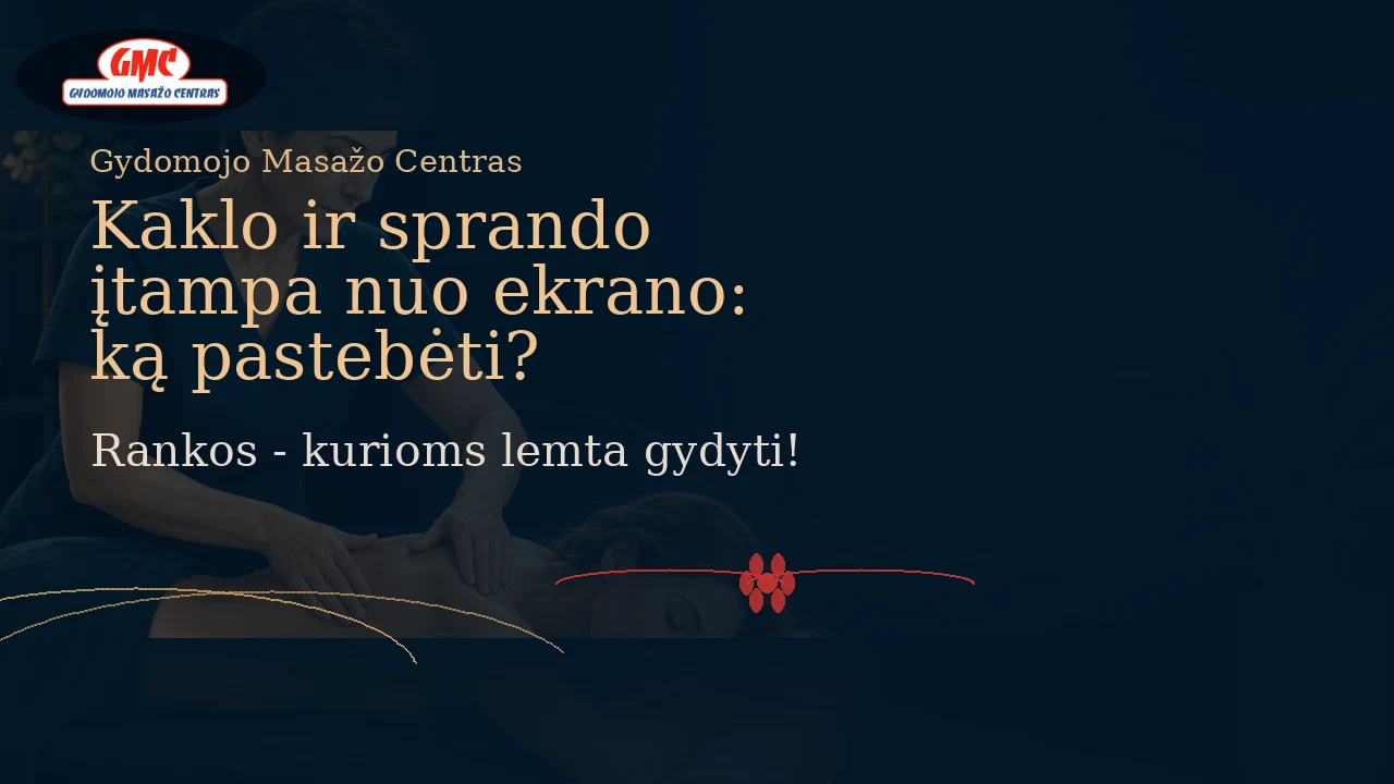 Kaklo ir sprando įtampa nuo ekrano: ką pastebėti? | Gydomojo Masažo Centras