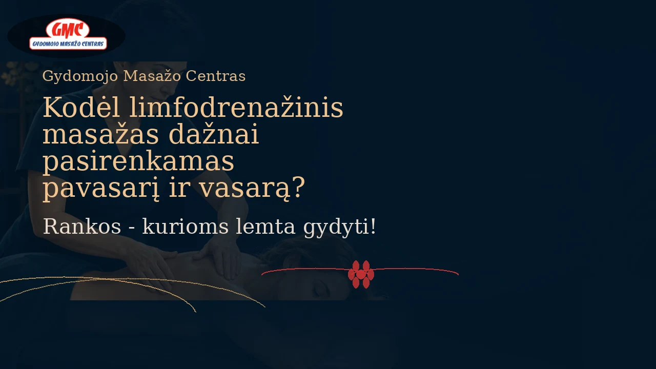 Kodėl limfodrenažinis masažas dažnai pasirenkamas pavasarį ir vasarą? | Gydomojo Masažo Centras