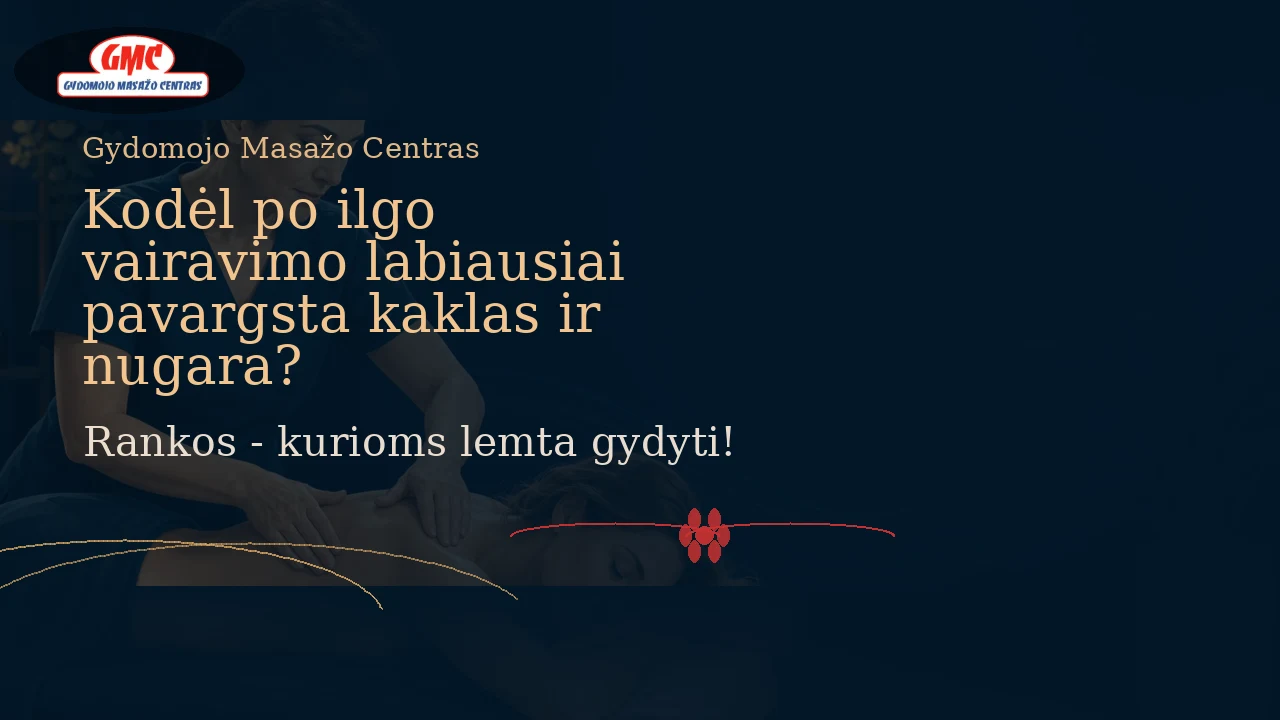 Kodėl po ilgo vairavimo labiausiai pavargsta kaklas ir nugara? | Gydomojo Masažo Centras
