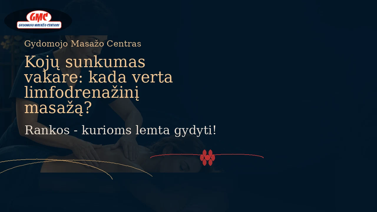 Kojų sunkumas vakare: kada verta limfodrenažinį masažą? | Gydomojo Masažo Centras