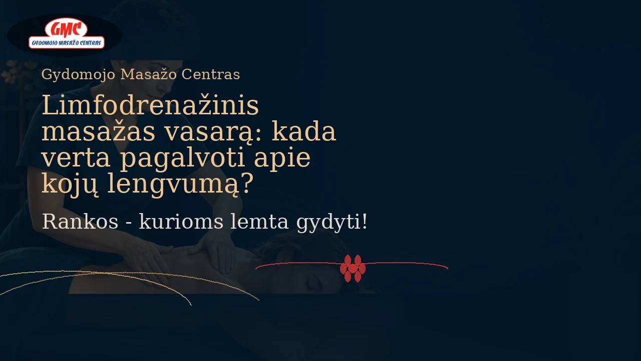 Limfodrenažinis masažas vasarą: kada verta pagalvoti apie kojų lengvumą? | Gydomojo Masažo Centras