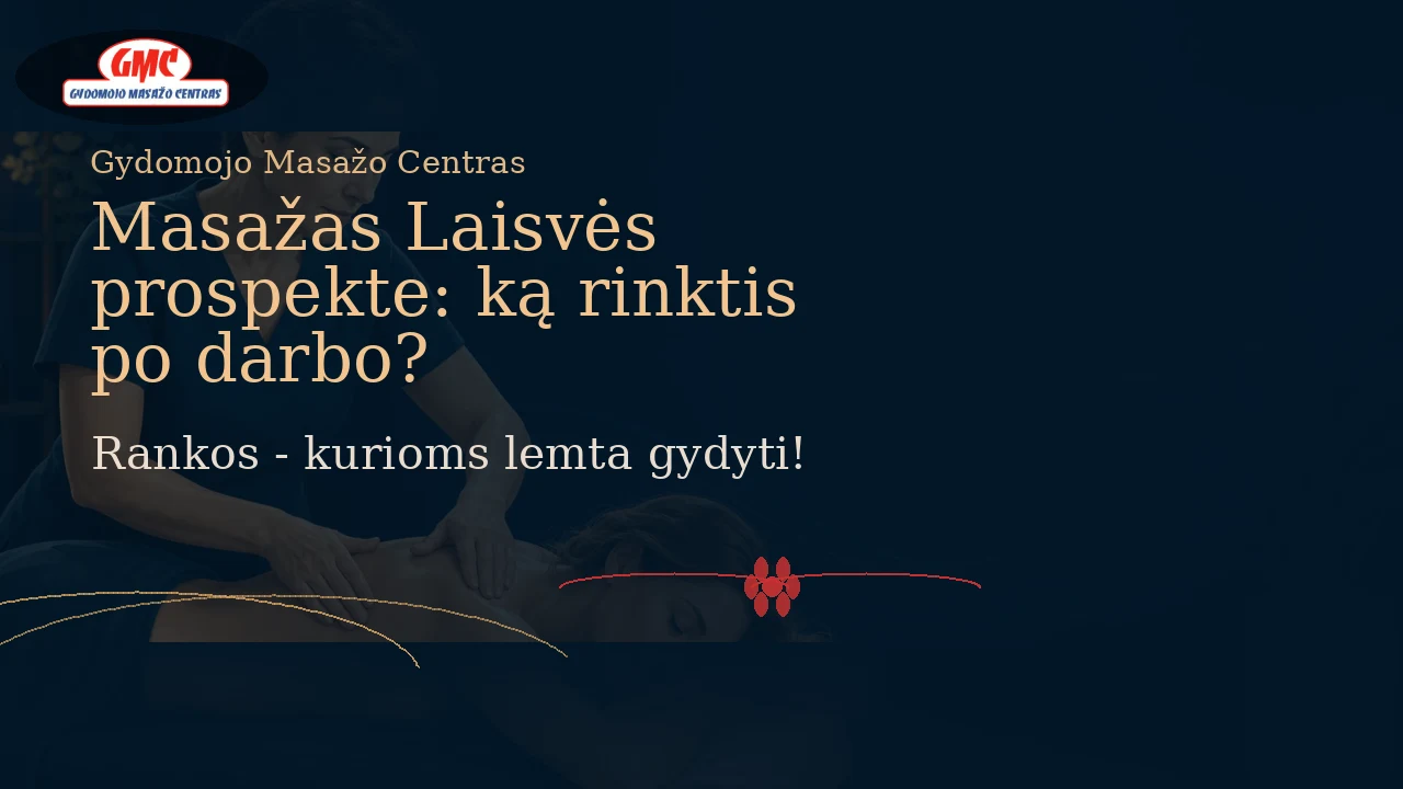 Masažas Laisvės prospekte: ką rinktis po darbo? | Gydomojo Masažo Centras