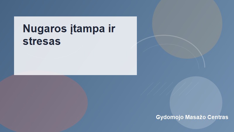 Nugaros įtampa ir stresas: kaip padeda gydomasis masažas? | Gydomojo Masažo Centras