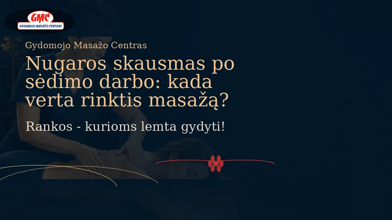 Nugaros skausmas po sėdimo darbo: kada verta rinktis masažą? | Gydomojo Masažo Centras