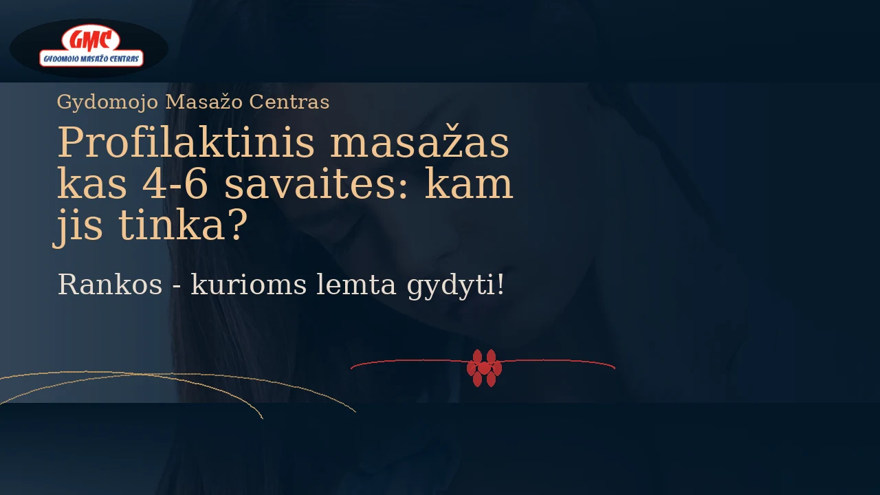 Profilaktinis masažas kas 4-6 savaites: kam jis tinka? | GM Centras