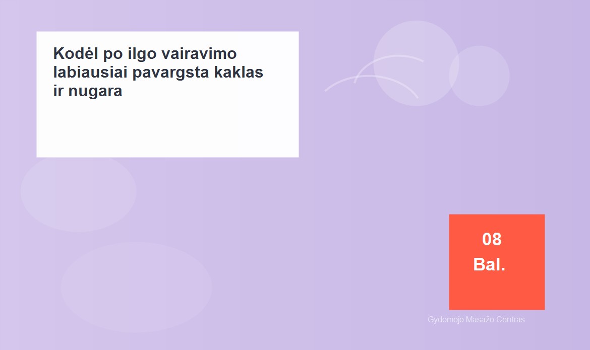 Kodėl po ilgo vairavimo labiausiai pavargsta kaklas ir nugara? | Gydomojo Masažo Centras